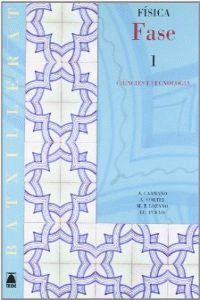 Fase. Física 1. Batxillerat - ed. 2008. Aa. Vv. (Editorial Teide, S.A.) 9788430752546