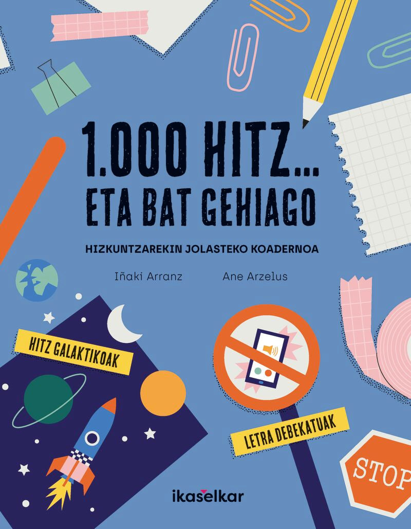 1000 hitz... eta bat gehiago, hizkuntzarekin jolasteko koadernoa. Arranz, Iñaki, Arzelus, Ane (il. ) (Ikaselkar) 9788418978258 Imagen principal del producto