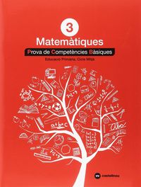 MATEMÀTIQUES 3: PROVES COMPETÈNCIES BÀSIQUES. Aa. Vv. (Castellnou) 9788417406301