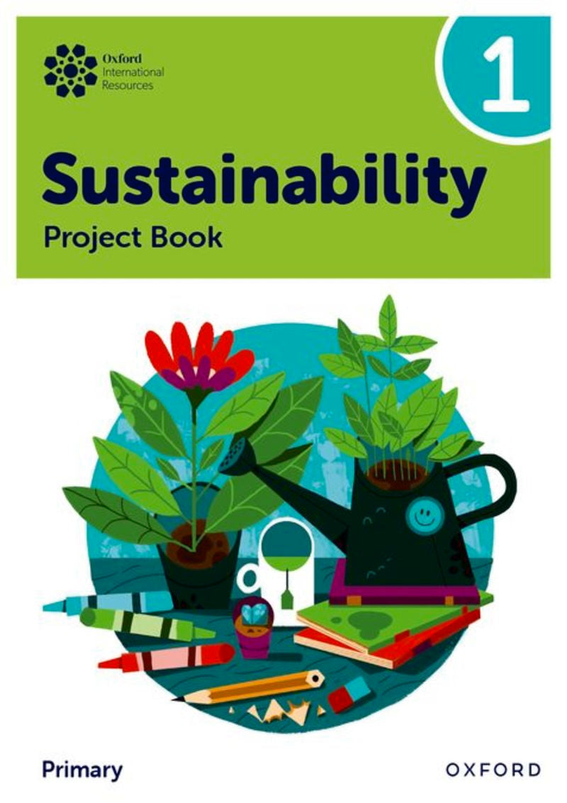Oxford International Sustainability: Project Book 1 (primary) (Oxford University Press) - 9781382047548