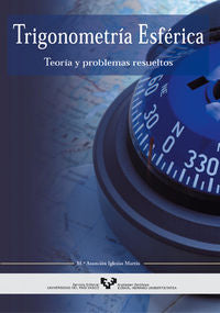Trigonometría esférica: Teoría y problemas resueltos. Iglesias Martin, M. A. (Universidad del País Vasco) 9788483736401