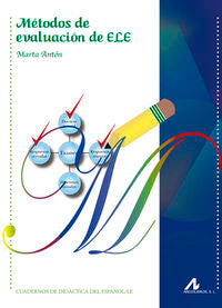 Métodos de evaluación de ELE. Anton Gonzalez, Marta (Arco Libros - La Muralla, S.L.) 9788476358672
