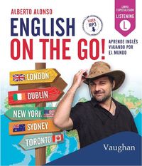 English on the Go!. Alonso, Alberto (VAUGHAN) 9788416667192