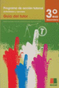 Tutorías, 3 ESO. Guía del tutor. Aa. Vv. (Instituto Calasanz de Ciencias de la Educación) 9788472783447