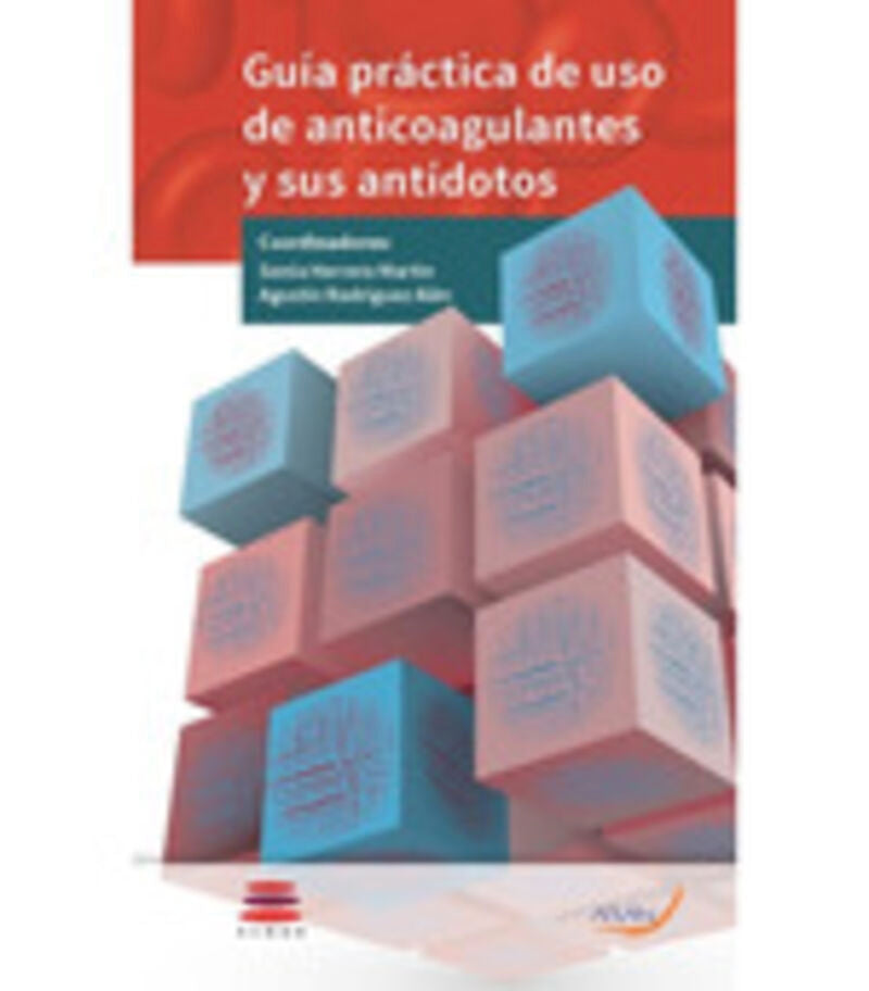 Guía práctica de uso de anticoagulantes y sus antídotos