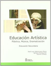Educación artística: Plástica, música, dramatización. Aranguren, Ignacio, Iriarte, Fermin, Valenciano-plaza, Jose Luis (Gobierno de Navarra. Fondo de Publicaciones) 9788423529568