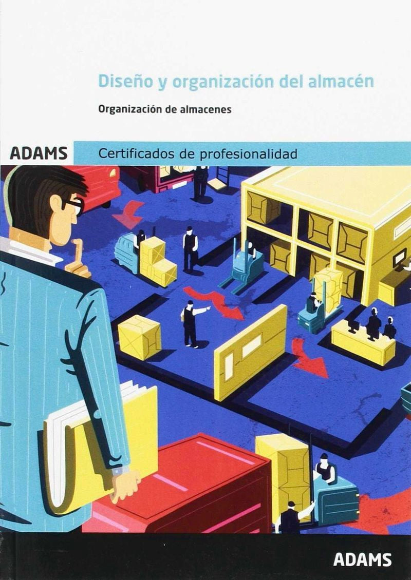 Diseño y organización de almacén. Unidad Formativa 0926 Certificado de Profesionalidad de Organización y Gestión de Almacenes Imagen principal del producto