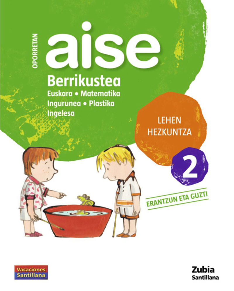 OPORRETAN AISE BERRIKUSTEA LEHEN HEZKUNTZA 2 VACACIONES SANTILLANA. Aa. Vv. (Zubia Editoriala, S.L.) 9788498940657 Imagen principal del producto