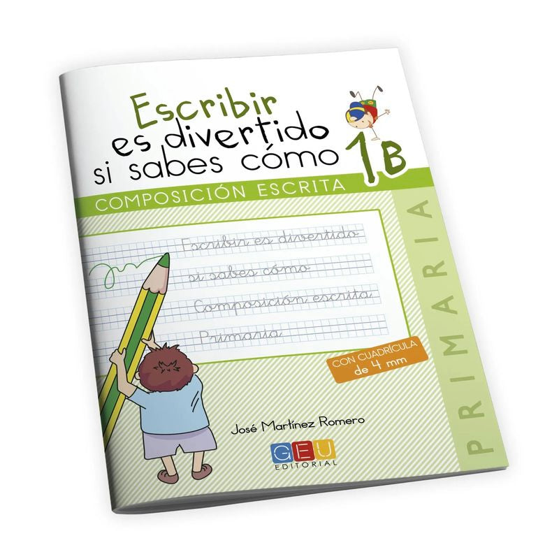 Escribir es divertido si sabes cómo 1B. Martinez Moreno, Jose (Editorial GEU) 9788416156092 Imagen principal del producto