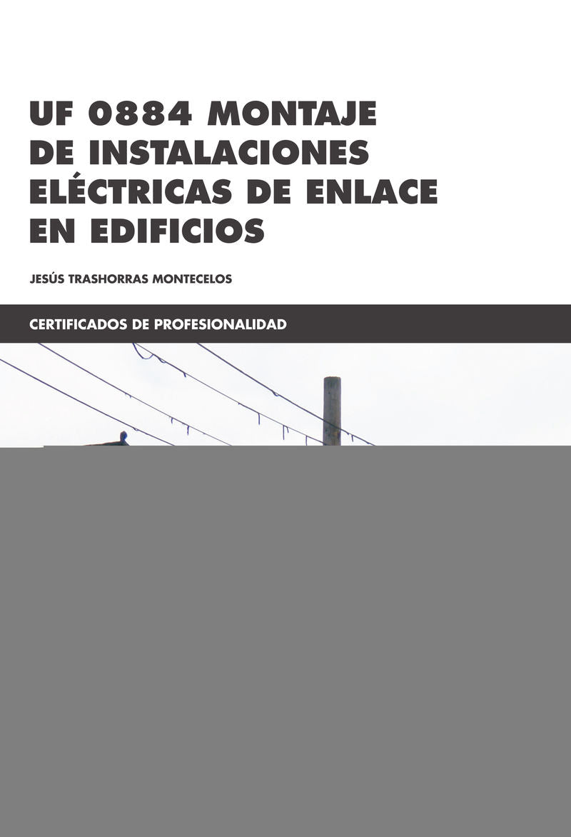 UF 0884 Montaje de instalaciones eléctricas de enlace en edificios. Trashorras, Jesus (Marcombo) 9788426725516 Imagen principal del producto
