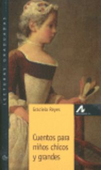 Cuentos para niños chicos y grandes. Reyes, Graciela (Arco Libros - La Muralla, S.L.) 9788476354797 Imagen principal del producto