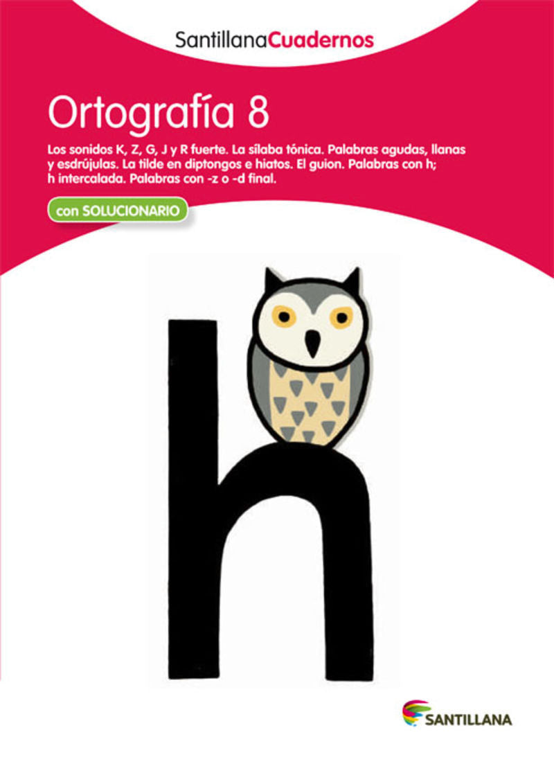 ORTOGRAFÍA 8 SANTILLANA CUADERNOS. Aa. Vv. (Santillana Educación, S.L.) 9788468012971