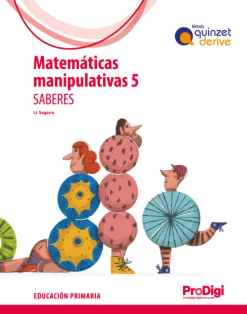 Saberes. Matemáticas manipulativas 5 EP - Quinzet-Derive. ProDigi. Aa. Vv. (Editorial Teide, S.A.) 9788430741557