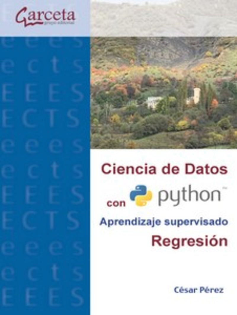 Ciencia De Datos Con Python Aprendizaje Supervisado. Perez Lopez, Cesar (Garceta Grupo) 9791387803032