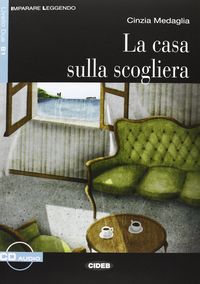 Casa Sulla Scogliera, La (+Cd). Beghelli, Annalisa (il. ), Medaglia, Cinzia (Cideb) 9788853013460 Imagen principal del producto