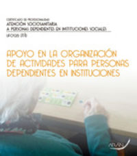 Apoyo en la organización de actividades para personas dependientes en instituciones. Cueto Gonzalez, Maria, Guerrero Ramos, Gerardo, Hamilton, Rocio P. (Arán Ediciones, S.L.) 9788416585564