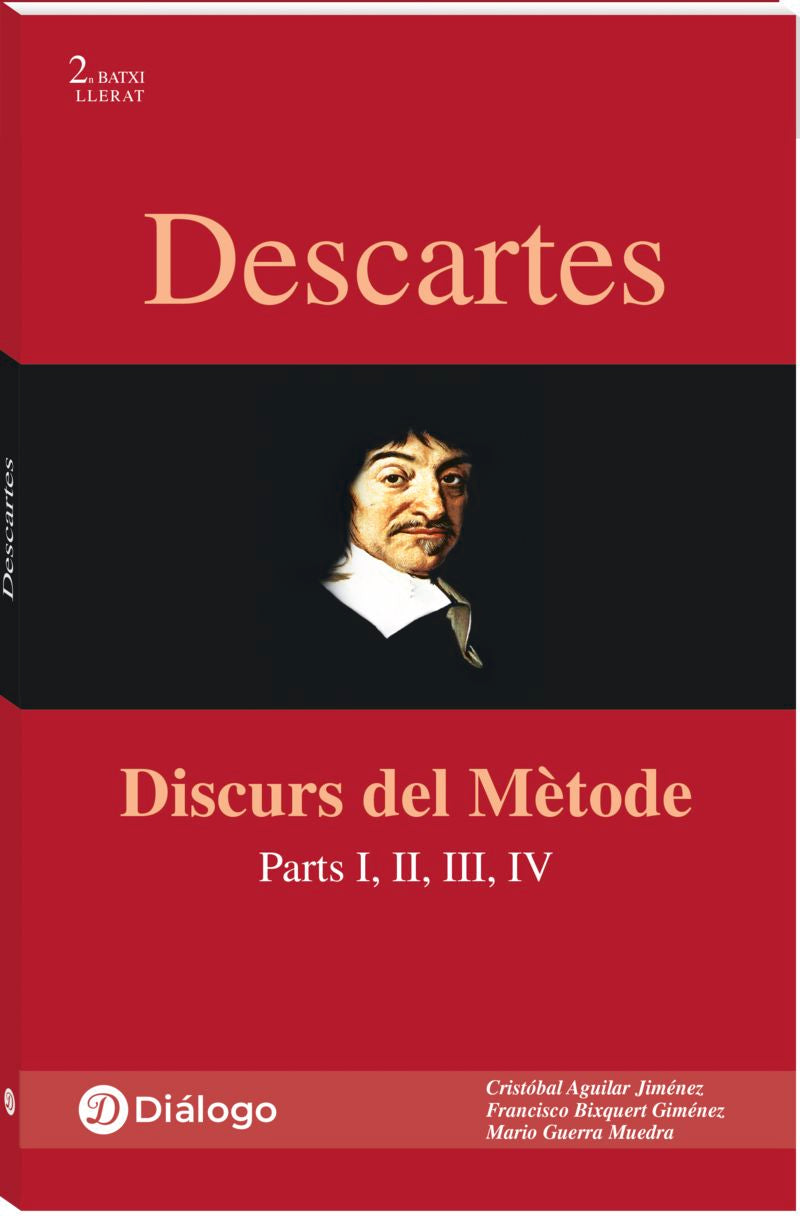 Descartes. Discurs del Mètode. Aguilar Jimenez, Cristobal, Bixquert Gimenez, Francisco, Guerra Muedra, Mario (Diálogo) 9788496976429 Imagen principal del producto