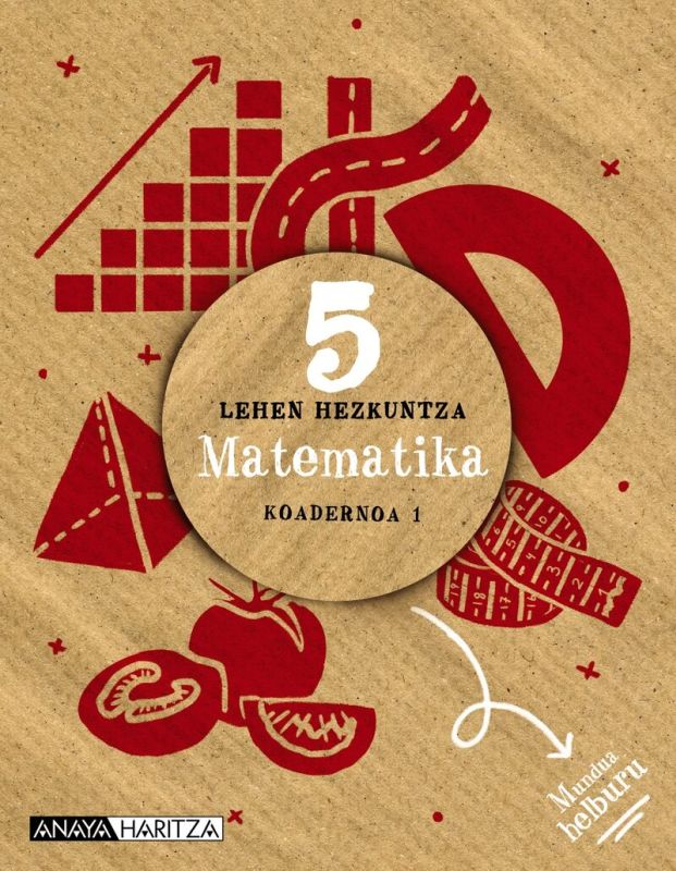 Lh 5 - Matematika - Koad 1 - Mundua Helburu (Anaya Haritza) - 9788414302644 Imagen principal del producto