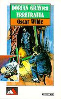 Dorian Grayren erretratua. Wilde, Oscar (Elkar) 9788483313695