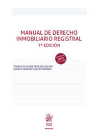 Manual de Derecho Inmobiliario Registral 7ª Edición. -javier, Sanchez Calero, Francisco, Sanchez-calero Arribas, Blanca (Editorial Tirant lo Blanch) 9788413976907 Imagen principal del producto