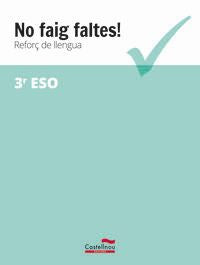 No faig faltes! Reforç de llengua 3r ESO. Aa. Vv. (Castellnou) 9788416790388