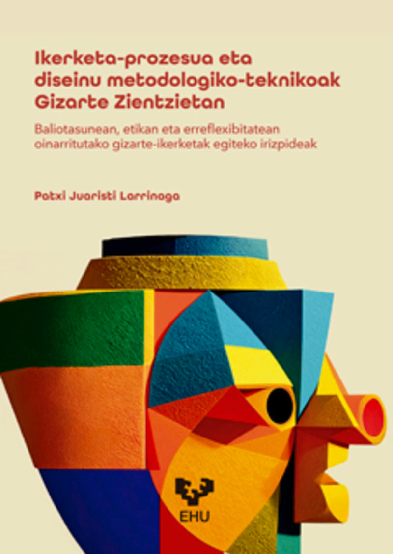Ikerketa-prozesua eta diseinu metodologiko-teknikoak Gizarte Zientzietan. Baliotasunean, etikan eta erreflexibitatean oinarritutako gizarte-ikerketak egiteko irizpideak. Juaristi Larrinaga, Patxi (Universidad del País Vasco) 9788413197401 Imagen principal del producto