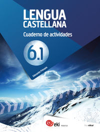 EKI LH 6. Lengua castellana 6. Cuaderno de las actividades 6.1. Aa. Vv. (Ikaselkar) 9788416752799 Imagen principal del producto