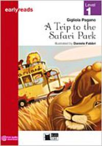 A Trip To The Safari Park (+Audio @). Pagano, G. (Vicens-Vives) 9788853008862