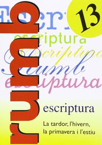 Ep - Rumb Escriptura 13 - La Tardor, L'Hivern, La Primavera.... Aa. Vv. (Nadal) 9788486545215 Imagen principal del producto