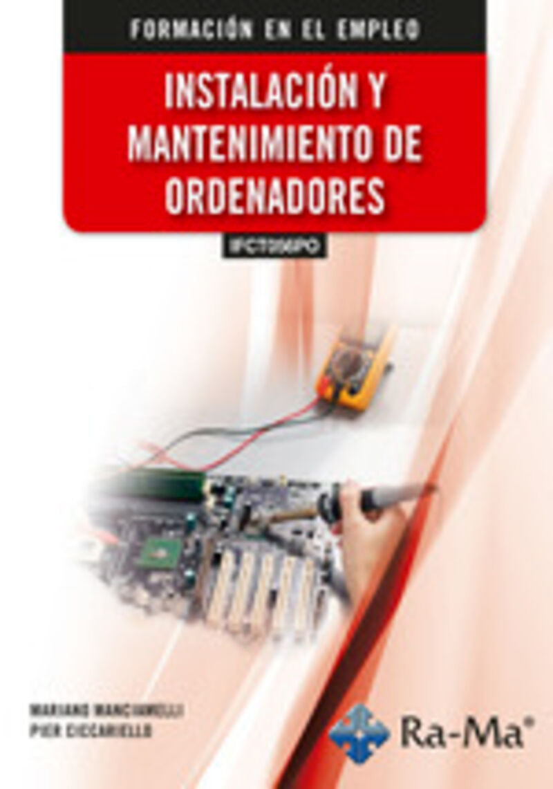(IFCT056PO) Instalación y mantenimineto de ordenadores. Ciccariello, Pier, Manciamelli, Mariano (RA-MA S.A. Editorial y Publicaciones) 9788410181939 Imagen principal del producto