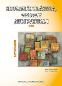 Educación Plástica, Visual y Audiovisual I - Actividades. Domingo, Jose De, Pagiego, Amacio (Editorial Donostiarra, S.A.) 9788470635052 Imagen principal del producto