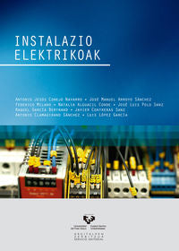 Instalazio elektrikoak. [et Al. ], Conejo Navarro, Antonio Jesus (Universidad del País Vasco) 9788490822210
