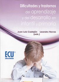 Dificultades y trastornos del aprendizaje y del desarrollo en infantil y primaria. Edición adaptada y ampliada. Castejon, Juan (Editorial Club Universitario) 9788416966059 Imagen principal del producto