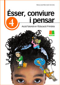 Ésser, conviure i pensar 4: acció tutorial en l'Educació Primària. Marrodan Girones, Maria Jose (Instituto Calasanz de Ciencias de la Educación) 9788472784116