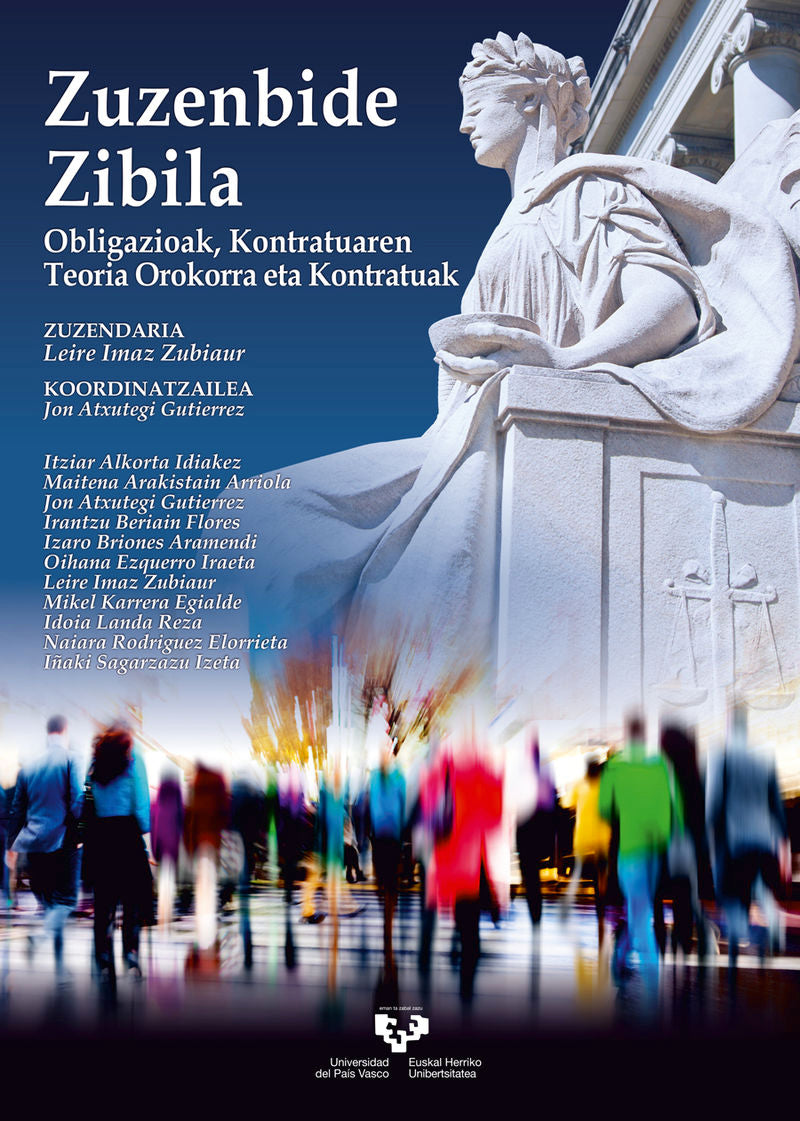 Zuzenbide zibila. Obligazioak, kontratuaren teoria orokorra eta kontratuak. Alkorta Idiakez, Itziar, Arakistain Arriola, Maitena, Beriain Flores, Irantzu, Briones Aramendi, Izaro (Universidad del País Vasco) 9788490828649 Imagen principal del producto