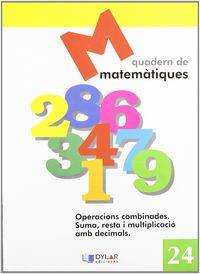 MATEMATIQUES - QUADERN 24. Dylar Ediciones, Proyecto Educativo Faro (Dylar Ediciones, S.L) 9788495280749 Imagen principal del producto