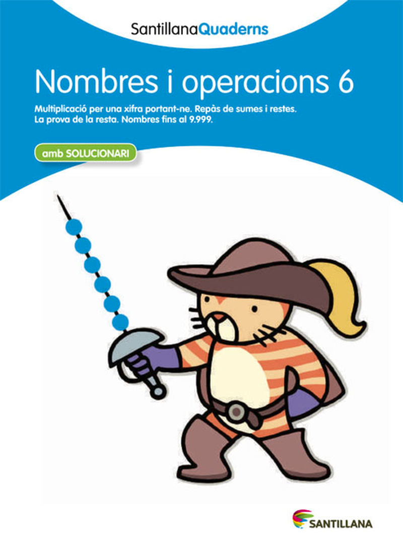 NOMBRES I OPERACIONS 6 AMB SOLUCIONARI SANTILLANA QUADERNS. Aa. Vv. (Santillana Educación, S.L.) 9788468013879
