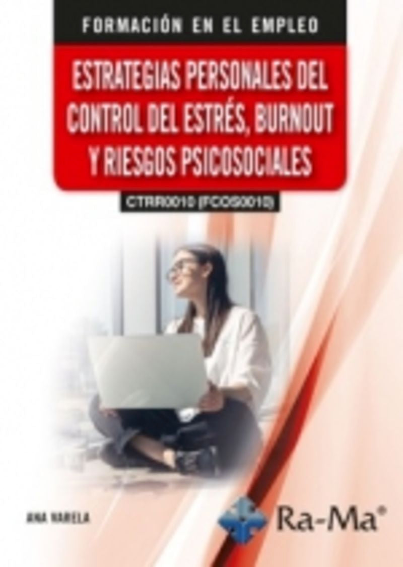 (CTRR0010) (FCOS0010) Estrategias personales del control del estrés, burnout y riesgos psicosociales. Varela, Ana (RA-MA S.A. Editorial y Publicaciones) 9791387642365 Imagen principal del producto
