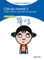 CÁLCULO MENTAL 5 SANTILLANA CUADERNOS. Aa. Vv. (Santillana Educación, S.L.) 9788468012414
