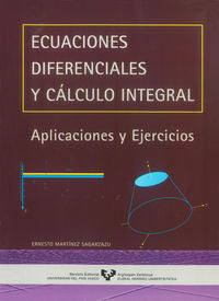 Ecuaciones Diferenciales y Cálculo Integral Aplicaciones y Ejercicios (Euskal Herriko Unibertsitatea) - 9788475858357
