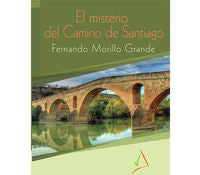 El misterio del Camino de Santiago. Morillo, Fernando (Gaumin, S.L.) 9788494241758 Imagen principal del producto