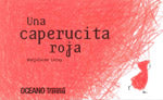 Una caperucita roja: Una caperucita que no se deja intimidar fácilmente
