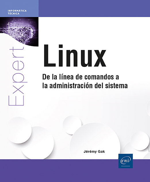 Linux - De la línea de comandos a la administración del sistema: De la línea de comandos a la administración del sistema
