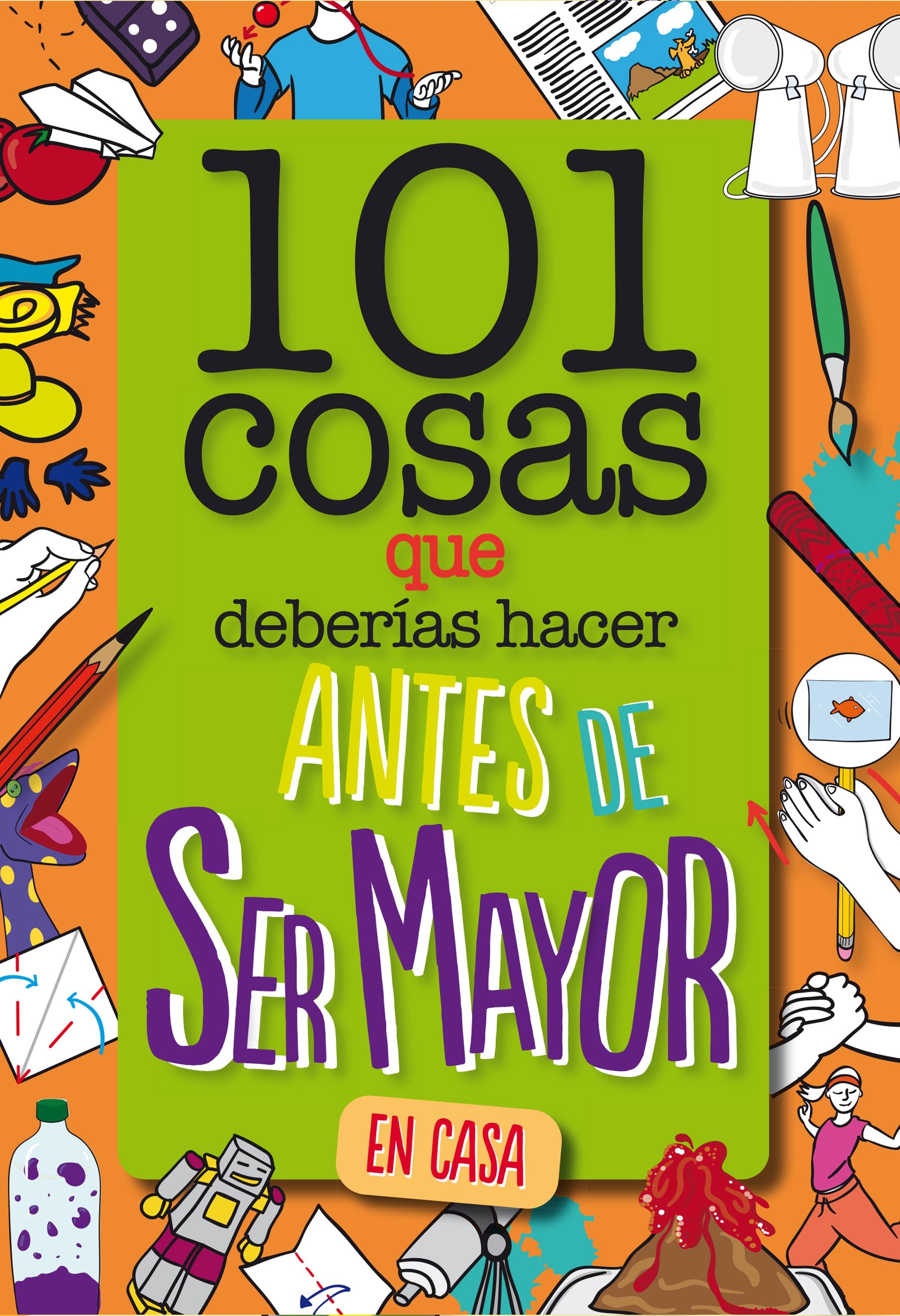 101 cosas que deberías hacer antes de ser mayor - En casa. WELDON OWEN INC (GeoPlaneta) 9788408261735 Imagen principal del producto