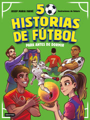 50 historias de fútbol para antes de dormir. Joe Farré González (Destino Infantil & Juvenil) 9788408308713