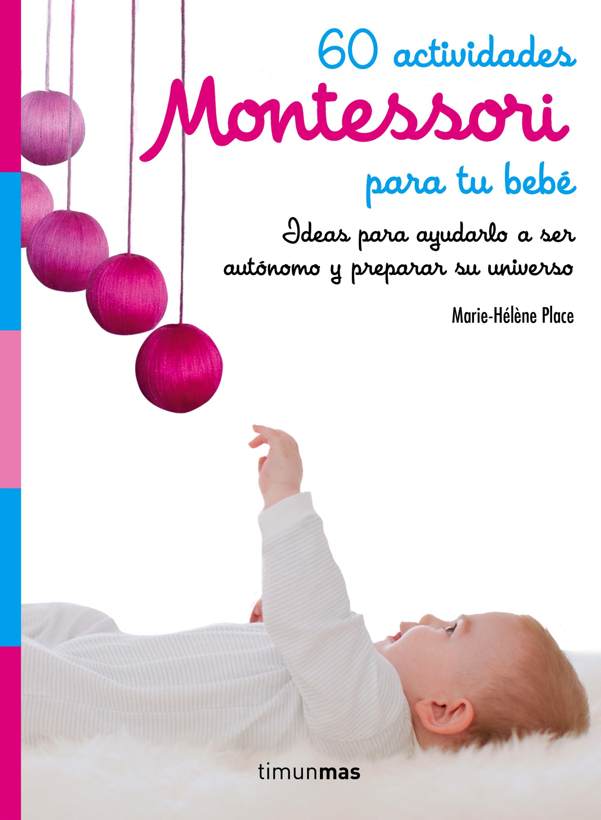60 actividades Montessori para tu bebé: Ideas para ayudarlo a ser autónomo y preparar su universo Imagen principal del producto