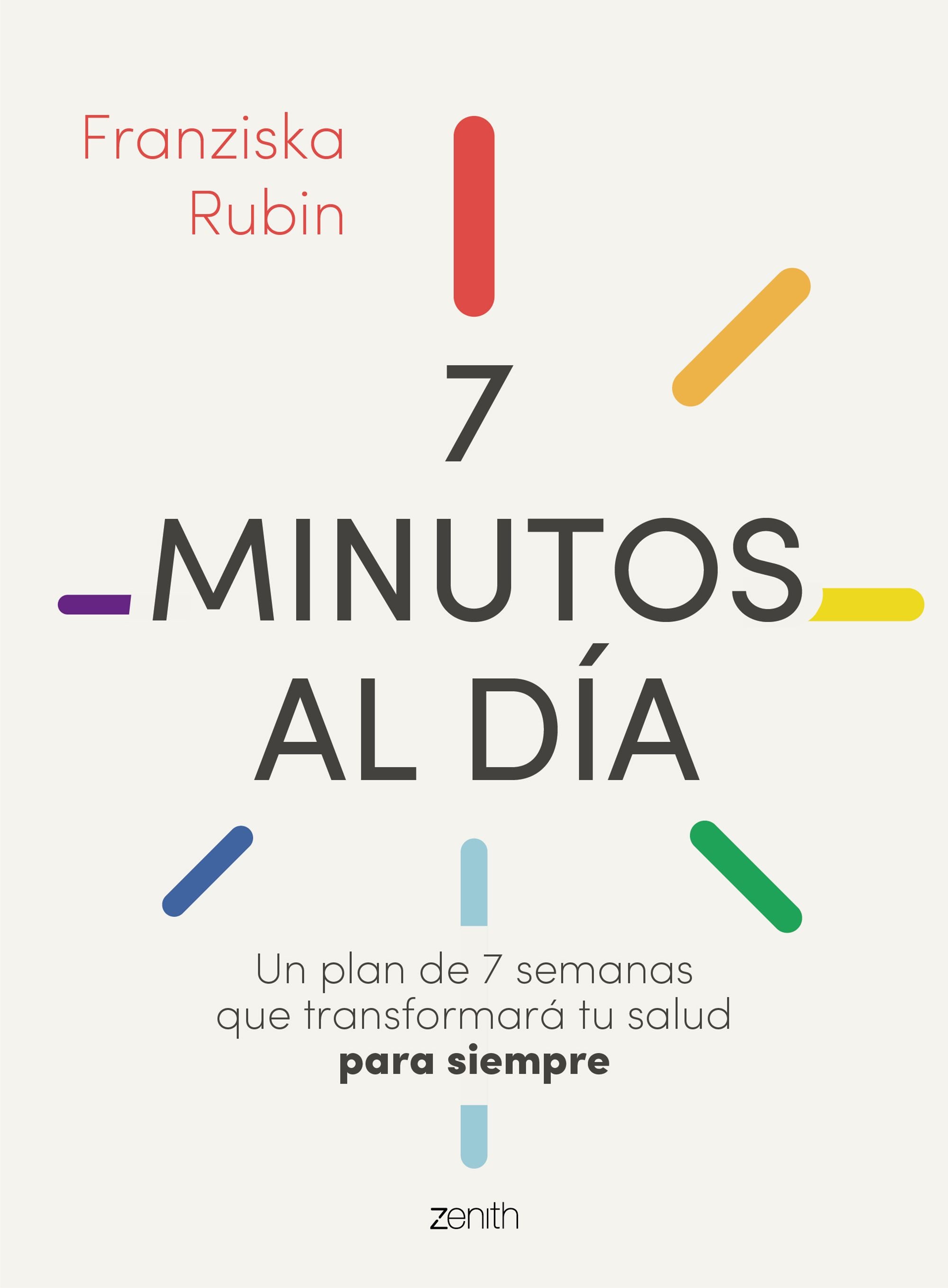 7 minutos al día: Un plan de 7 semanas que transformará tu salud para siempre. Franziska Rubin (Zenith) 9788408244943 Imagen principal del producto