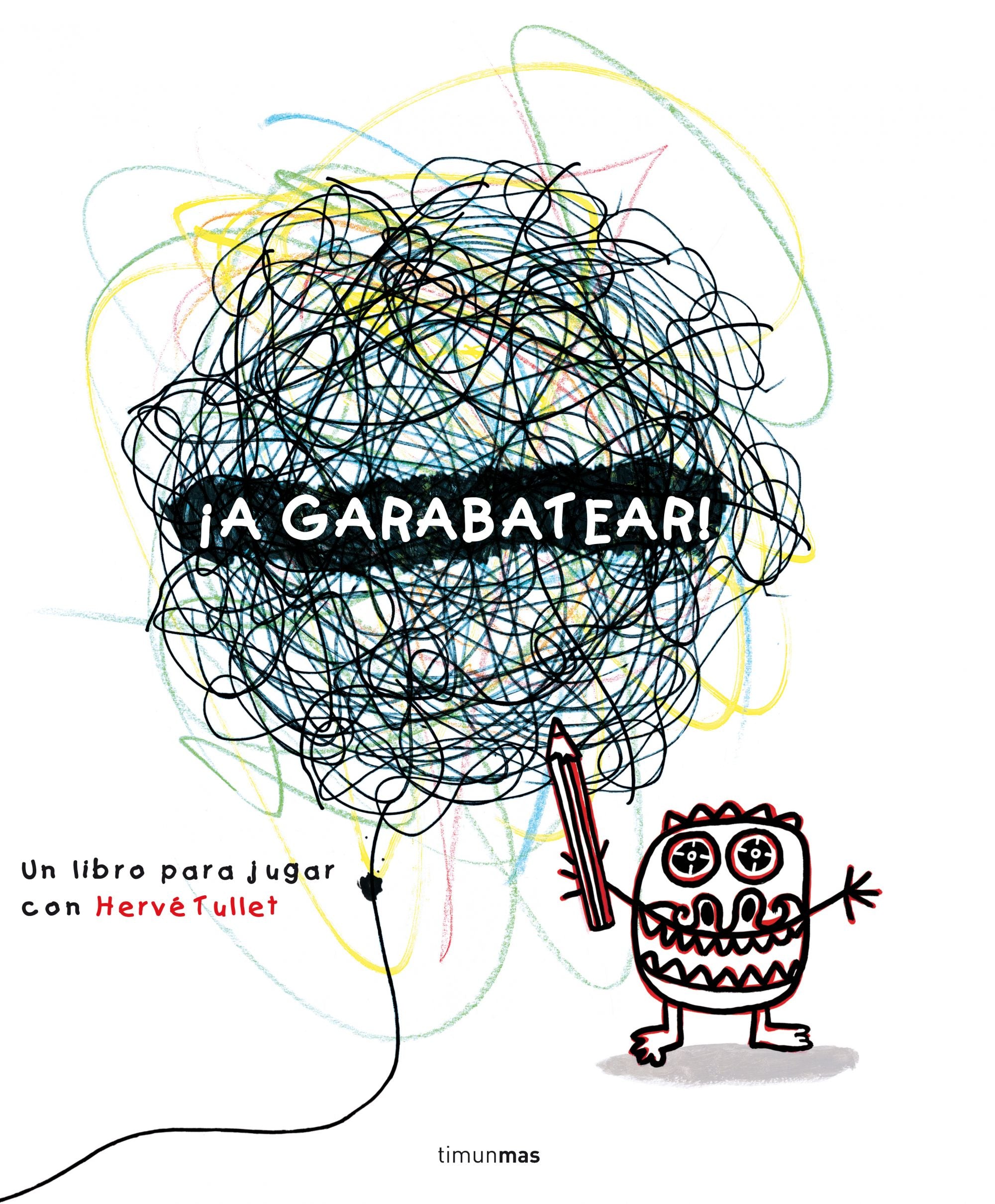 ¡A garabatear!: Un libro para jugar con Hervé Tullet Imagen principal del producto