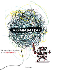 ¡A garabatear!: Un libro para jugar con Hervé Tullet