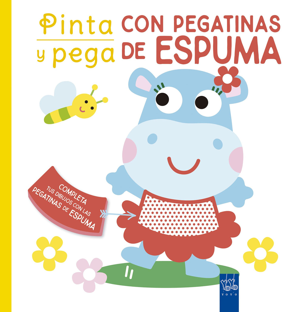 Pinta y pega con pegatinas de espuma. Amarillo. YOYO (Yoyo) 9788408250463